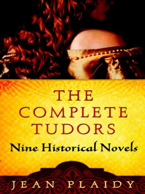 Title details for The Complete Tudor Novels by Jean Plaidy - Wait list